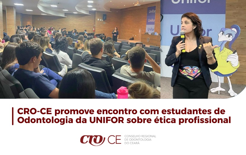 CRO-CE promove encontro com estudantes de Odontologia da UNIFOR sobre ética e responsabilidades profissionais
